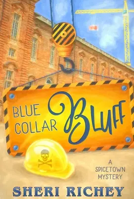 Blue Collar Bluff: Un mister Spicetown - Blue Collar Bluff: A Spicetown Mystery