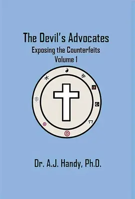 The Devil's Advocates - Exposing the Counterfeits Expunerea contrafacerilor - The Devil's Advocates - Exposing the Counterfeits Exposing the Counterfeits