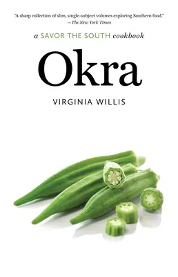 Okra: O carte de bucate Savor the South - Okra: A Savor the South Cookbook