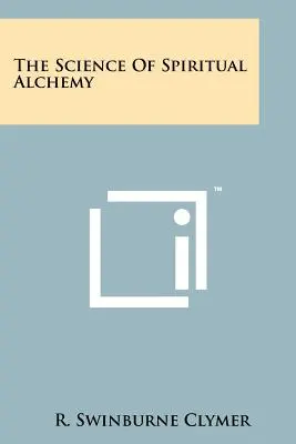 Știința alchimiei spirituale - The Science Of Spiritual Alchemy