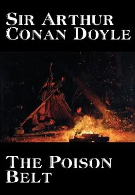 Poison Belt by Arthur Conan Doyle, Ficțiune, Clasici - The Poison Belt by Arthur Conan Doyle, Fiction, Classics