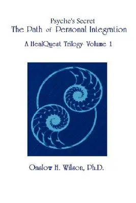 Secretul lui Psyche: Calea integrării personale - Psyche's Secret: The Path of Personal Integration