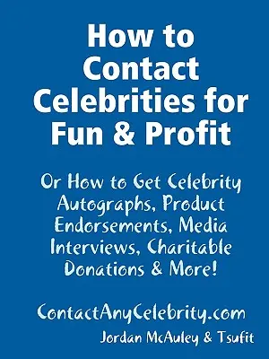 Cum să contactezi celebrități pentru distracție și profit - How to Contact Celebrities for Fun and Profit