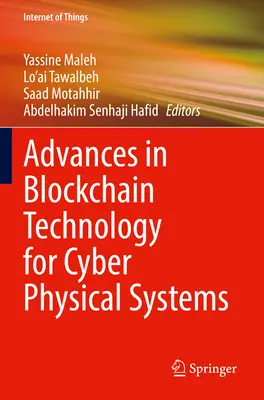 Progrese în tehnologia Blockchain pentru sistemele fizice cibernetice - Advances in Blockchain Technology for Cyber Physical Systems