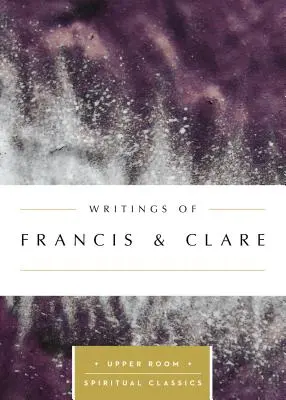 Scrierile lui Francisc și ale Clarei - Writings of Francis & Clare