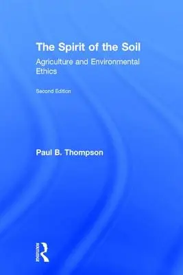 Spiritul solului: Agricultura și etica mediului - The Spirit of the Soil: Agriculture and Environmental Ethics