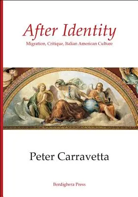 După identitate: Migrație, critică, cultură italo-americană - After Identity: Migration, Critique, Italian American Culture