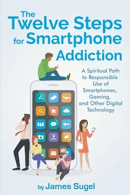 Cei doisprezece pași pentru dependența de smartphone - The Twelve Steps For Smartphone Addiction