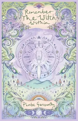 Amintește-ți de vrăjitoarea din tine - Remember the Witch Within