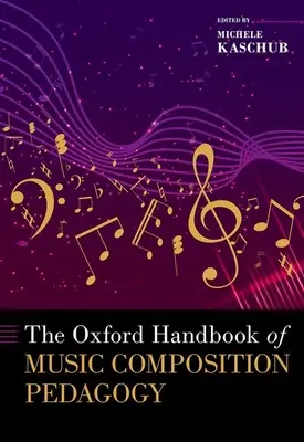 Manualul Oxford de pedagogie a compoziției muzicale - The Oxford Handbook of Music Composition Pedagogy