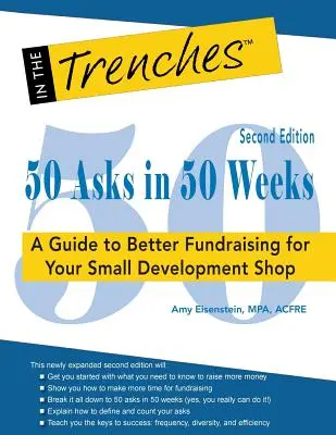 50 de cereri în 50 de săptămâni: A Guide to Better Fundraising for Your Small Development Shop - 50 Asks in 50 Weeks: A Guide to Better Fundraising for Your Small Development Shop