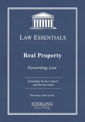 Real Property, Law Essentials: Legea de guvernare pentru Facultatea de Drept și Bar Exam Prep - Real Property, Law Essentials: Governing Law for Law School and Bar Exam Prep