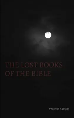 Cărțile pierdute ale Bibliei - The Lost Books of the Bible
