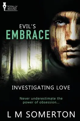 Investigarea iubirii: Îmbrățișarea răului - Investigating Love: Evil's Embrace