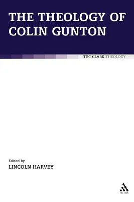 Teologia lui Colin Gunton - The Theology of Colin Gunton