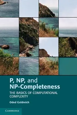 P, Np și Np-completitudine: Elementele de bază ale complexității computaționale - P, Np, and Np-Completeness: The Basics of Computational Complexity
