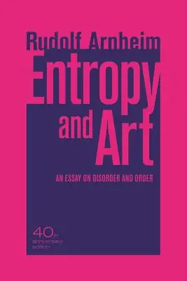 Entropie și artă: Un eseu despre dezordine și ordine - Entropy and Art: An Essay on Disorder and Order