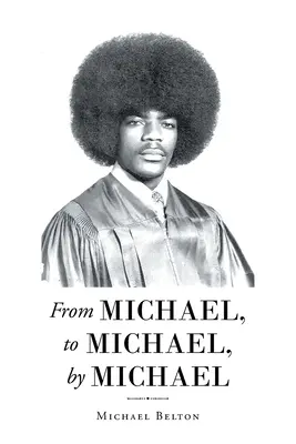De la Michael, la Michael, de Michael - From Michael, to Michael, by Michael
