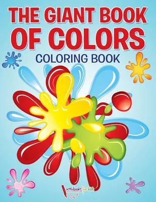 Cartea uriașă a culorilor Carte de colorat - The Giant Book of Colors Coloring Book