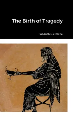 Nașterea tragediei (The Birth of Tragedy) - The Birth of Tragedy