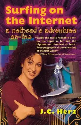 Navigarea pe internet: Aventura on-line a unui nethead - Surfing on the Internet: A Nethead's Adventure On-Line