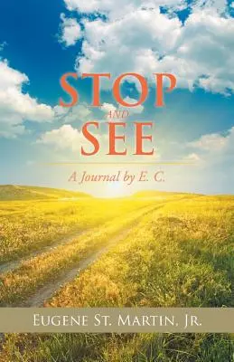 Oprește-te și vezi: Un jurnal, de E. C. - Stop and See: A Journal by E. C.
