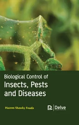 Controlul biologic al insectelor, dăunătorilor și bolilor - Biological Control of Insects, Pests and Diseases