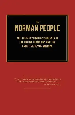 Poporul normand și descendenții săi existenți în dominioanele britanice și în Statele Unite ale Americii - The Norman People and Their Existing Descendants in the British Dominions and the United States of America