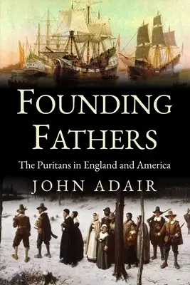 Părinții fondatori: Puritanii în Anglia și America - Founding Fathers: Puritans in England and America
