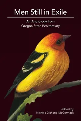 Bărbați încă în exil: O antologie de la Penitenciarul de Stat Oregon - Men Still in Exile: An Anthology from Oregon State Penitentiary