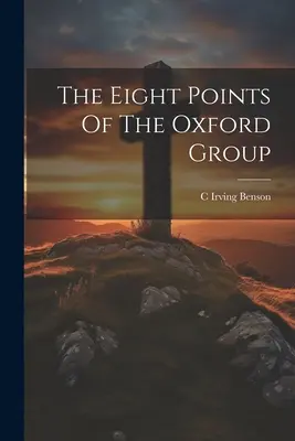 Cele opt puncte ale Grupului Oxford - The Eight Points Of The Oxford Group