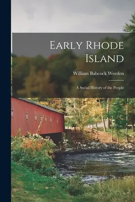 Rhode Island timpuriu; o istorie socială a poporului - Early Rhode Island; A Social History of the People