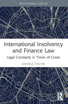 Insolvența internațională și dreptul financiar: Constante juridice în perioade de criză - International Insolvency and Finance Law: Legal Constants in Times of Crises