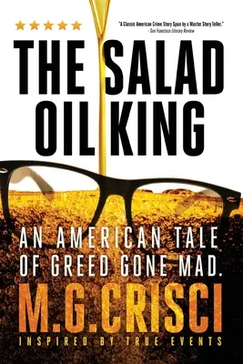 Regele uleiului de salată: O poveste americană a lăcomiei care a luat-o razna - The Salad Oil King: An American Tale of Greed Gone Mad