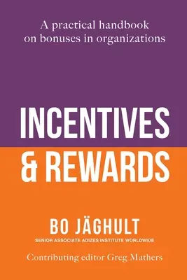 Stimulente și recompense: Un manual practic privind bonusurile în organizații - Incentives and Rewards: A practical handbook on bonuses in organizations