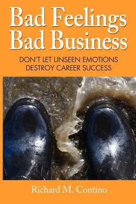 Sentimente rele, afaceri proaste - Bad Feelings, Bad Business
