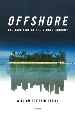 Offshore: Partea întunecată a economiei globale - Offshore: The Dark Side of the Global Economy