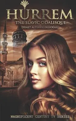 Hurrem: Odalisca slavă - Hurrem: The Slavic Odalisque