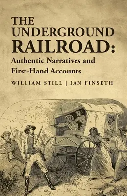 The Underground Railroad: Narațiuni autentice și relatări la prima mână - The Underground Railroad: Authentic Narratives and First-Hand Accounts