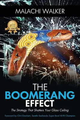 Efectul Boomerang: Strategia care îți sparge plafonul de sticlă - The Boomerang Effect: The Strategy That Shatters Your Glass Ceiling