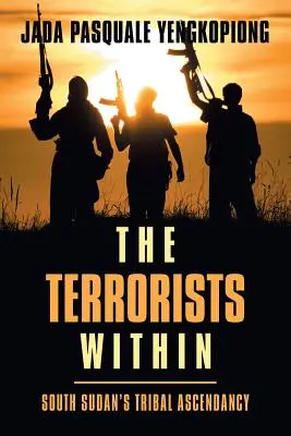 Teroriștii din interior: Ascensiunea tribală din Sudanul de Sud - The Terrorists Within: South Sudan's Tribal Ascendancy