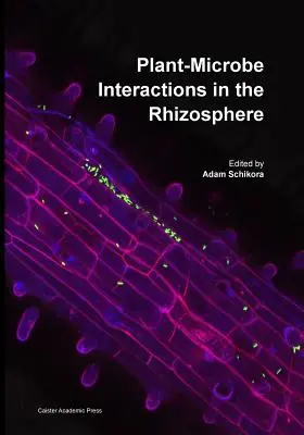 Interacțiunile dintre plante și microbi în rizosferă - Plant-Microbe Interactions in the Rhizosphere