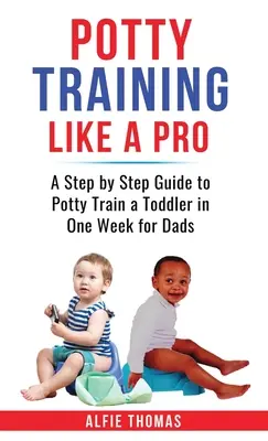 Instruirea la oliță ca un profesionist - Potty Training Like a Pro
