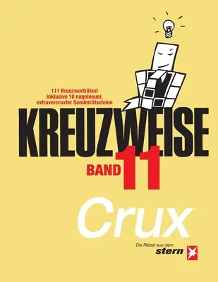 KREUZWEISE Band 11: 111 Kreuzwortrtsel inklusive 10 nagelneuer, extravercruxter Sonderrtseleien: Die Rtsel aus dem stern