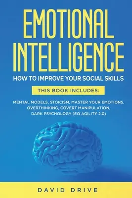 Inteligența emoțională: Cum să vă îmbunătățiți abilitățile sociale. 6 Cărți în 1: Modele mentale, Stoicism, Stăpânește-ți emoțiile, Gândire excesivă, Covert M - Emotional Intelligence: How To Improve Your Social Skills. 6 Books in 1: Mental Models, Stoicism, Master Your Emotions, Overthinking, Covert M