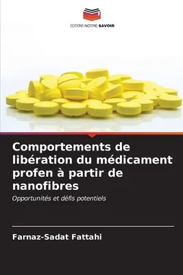 Comportări de librație ale mdicamentului profen începând cu nanofibrele - Comportements de libration du mdicament profen  partir de nanofibres