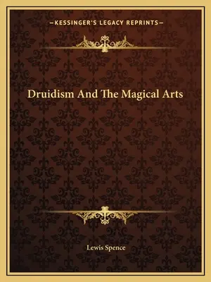 Druidismul și artele magice - Druidism And The Magical Arts
