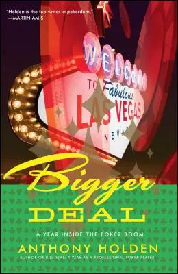 Bigger Deal: Un an în boom-ul pokerului - Bigger Deal: A Year Inside the Poker Boom