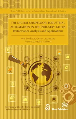 The Digital Shopfloor- Automatizarea industrială în era industriei 4.0: Analiza performanței și aplicații - The Digital Shopfloor- Industrial Automation in the Industry 4.0 Era: Performance Analysis and Applications