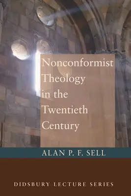 Teologia nonconformistă în secolul al XX-lea - Nonconformist Theology in the Twentieth Century